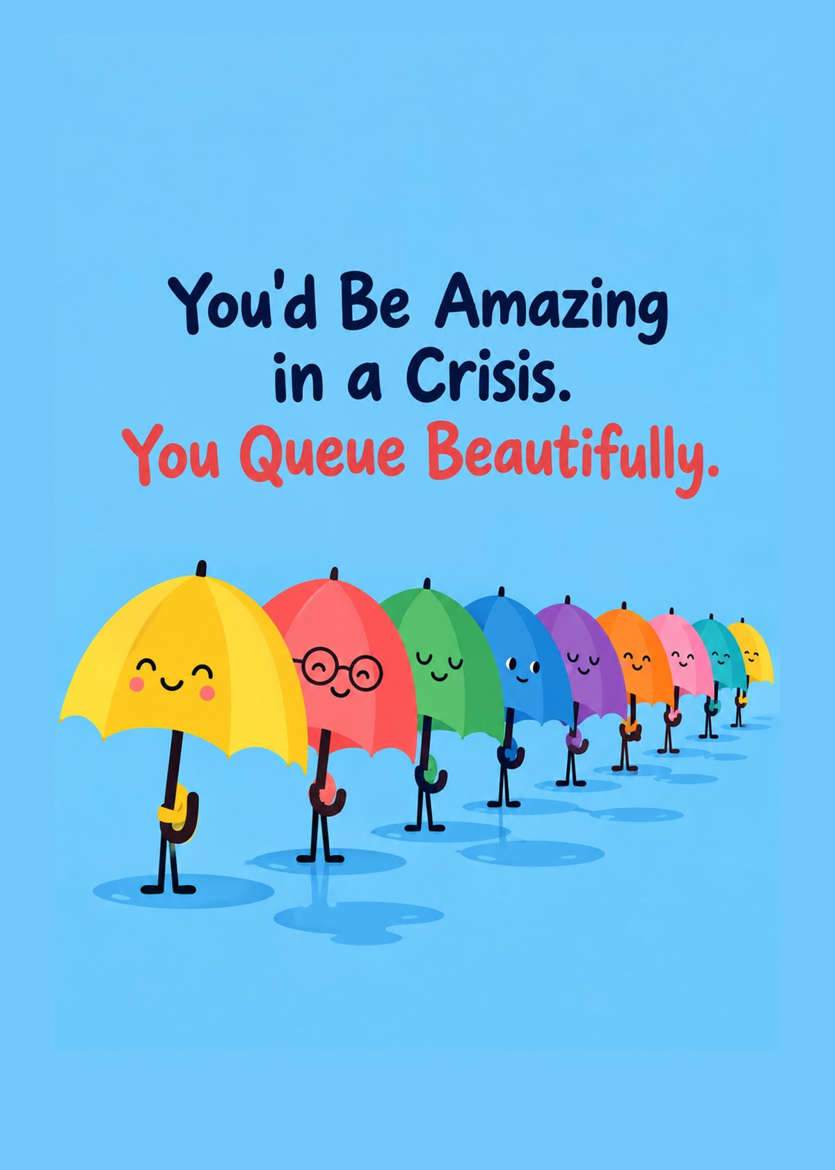 Funny everyday card showing a tidy queue of smiling cartoon umbrellas standing in a line on a sky-blue ground, by Gigglz