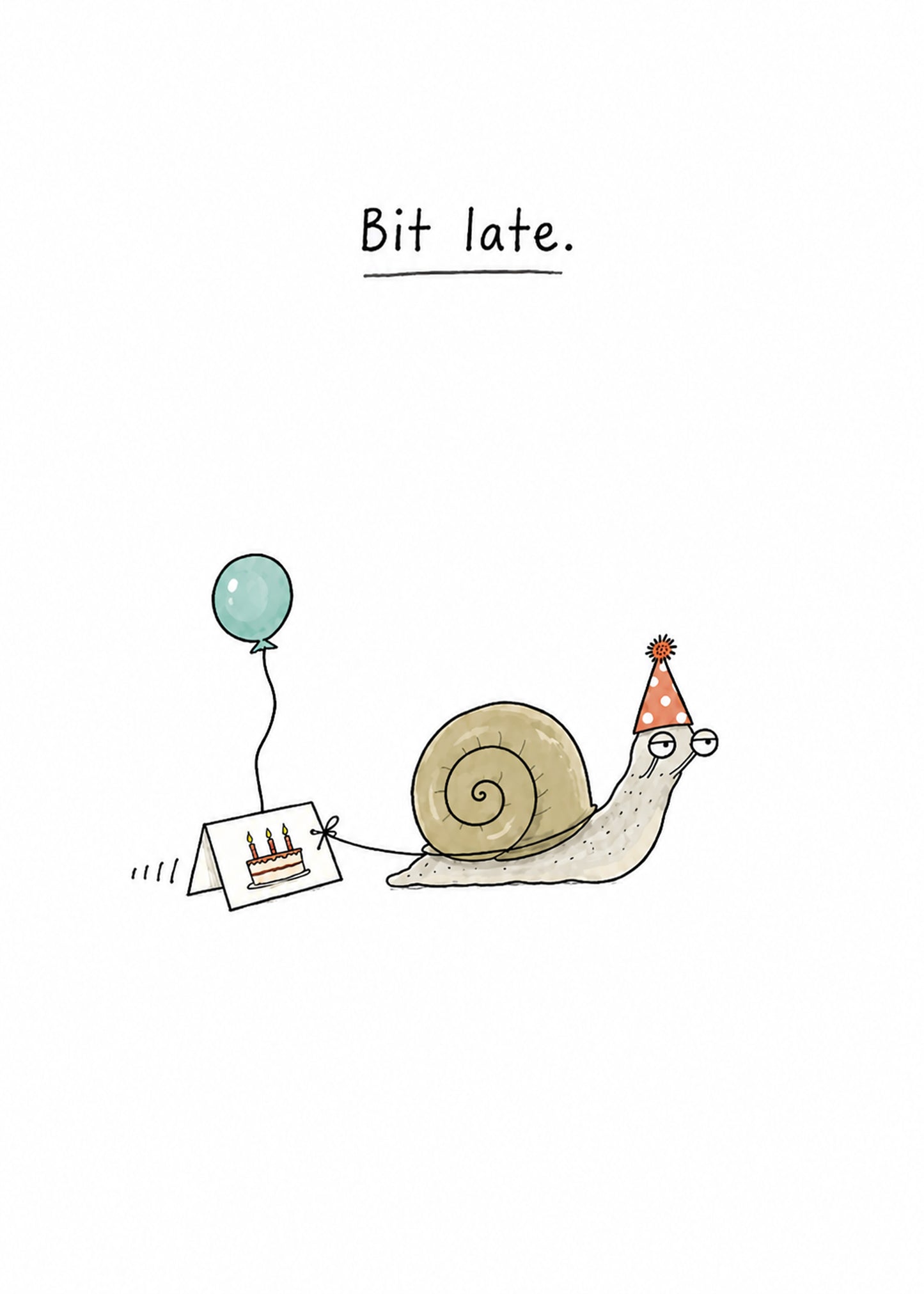 Bit Late funny belated birthday snail card by Gigglz