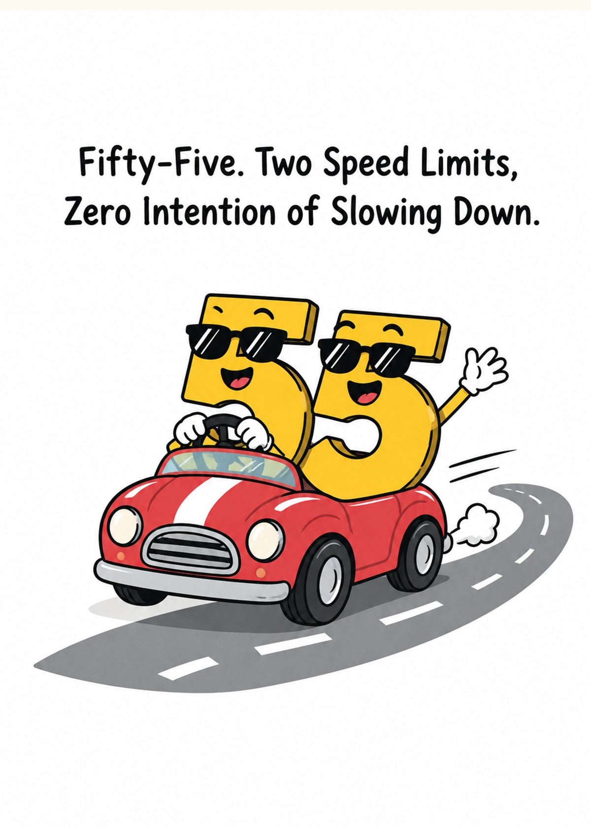 Funny birthday card showing two cartoon number 5s in sunglasses speeding along in a red convertible on a white, by Gigglz