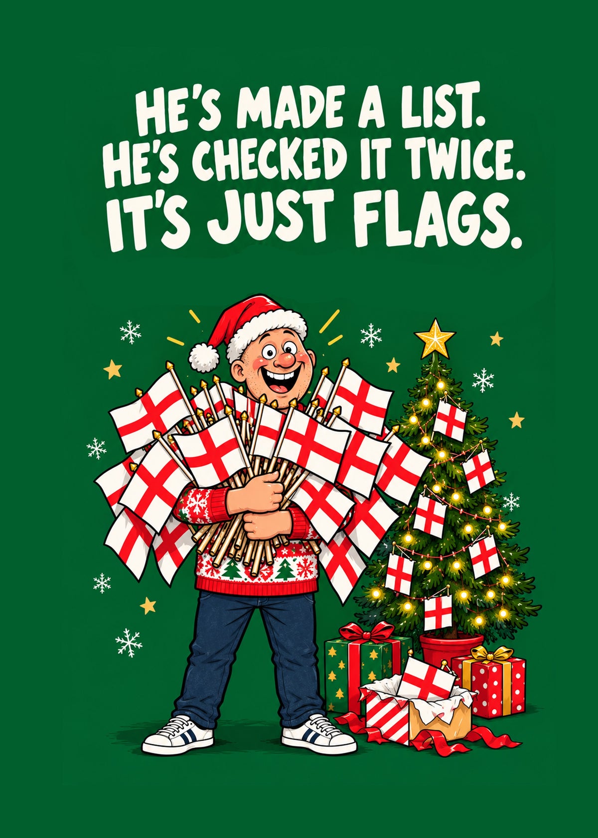 Funny Christmas card showing a grinning man in a Christmas jumper and Santa hat clutching an armful of St George's, by Gigglz
