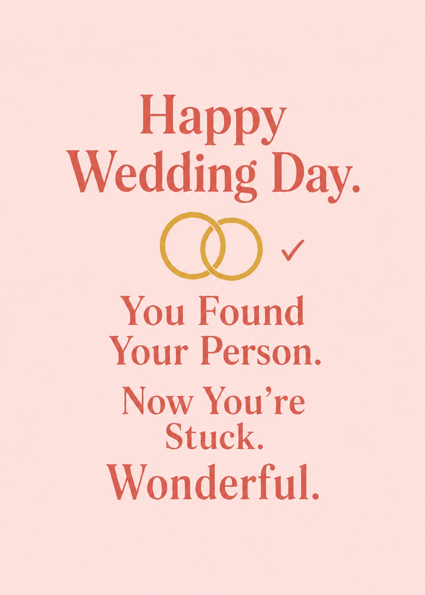 Funny wedding card showing two interlocking gold wedding rings with a tick, with You Found Your Person text, by Gigglz