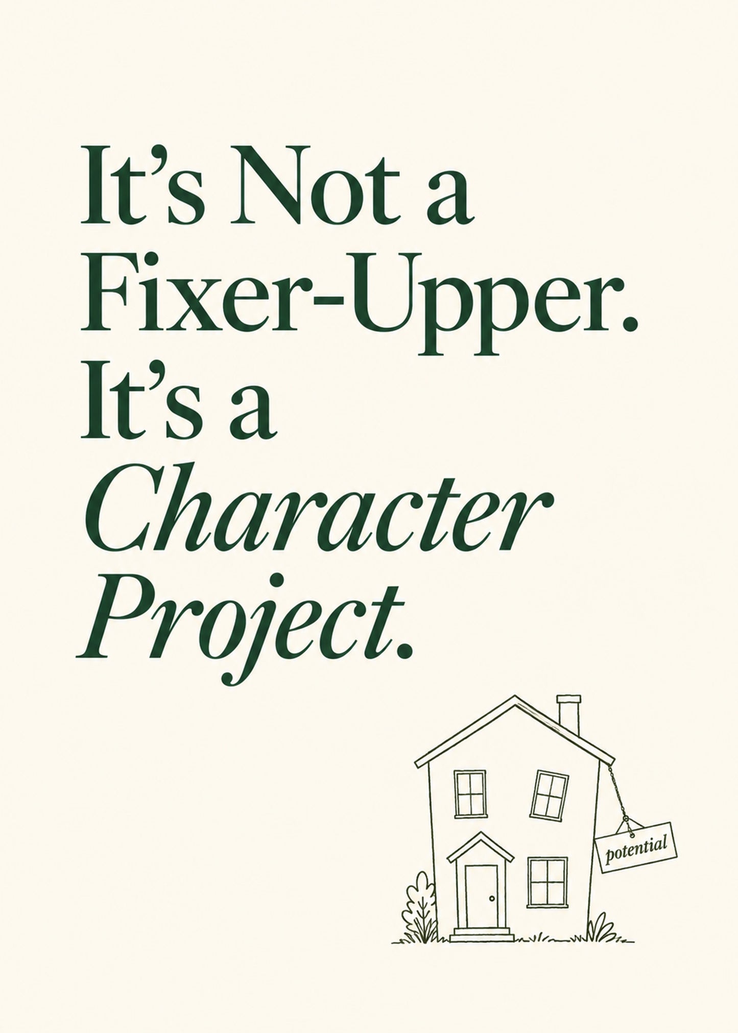 Funny new home card showing a line-drawn house with a hanging 'potential' sign, with It's a Character Project text, by Gigglz