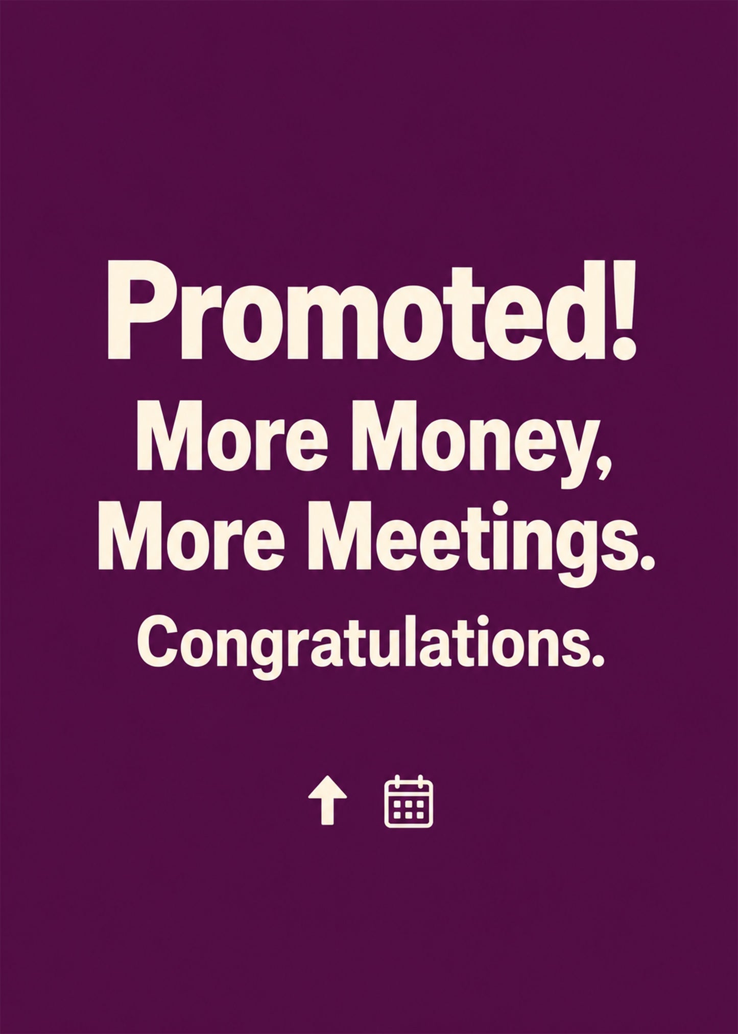 Funny congratulations card showing bold type with an up arrow and calendar icon, with More Money text, by Gigglz