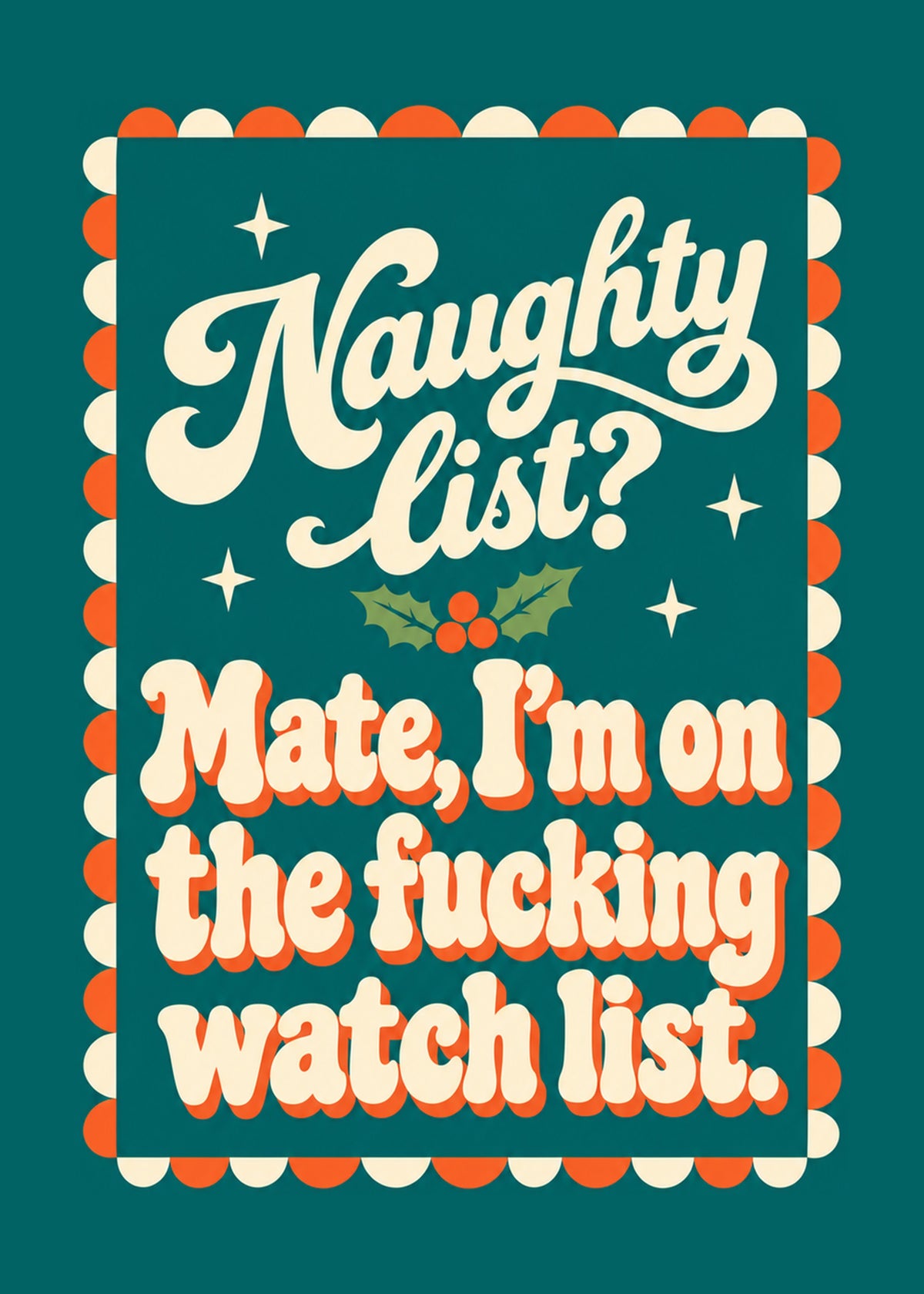 Rude Christmas card showing retro cream script and chunky 70s lettering inside a scalloped frame with holly, by Gigglz