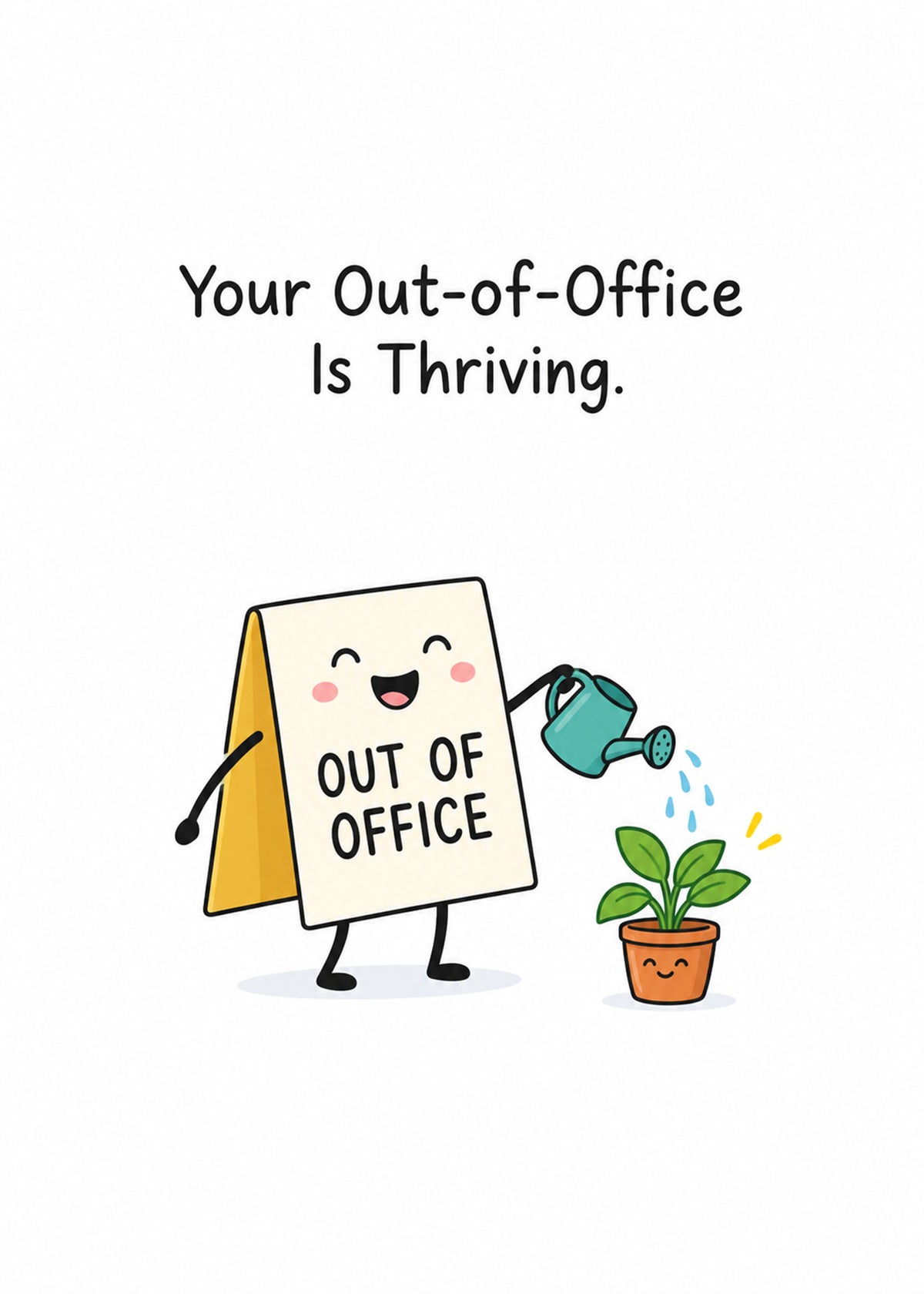 Funny get well card showing a cheerful cartoon out-of-office sign watering a happy pot plant on a white ground, by Gigglz
