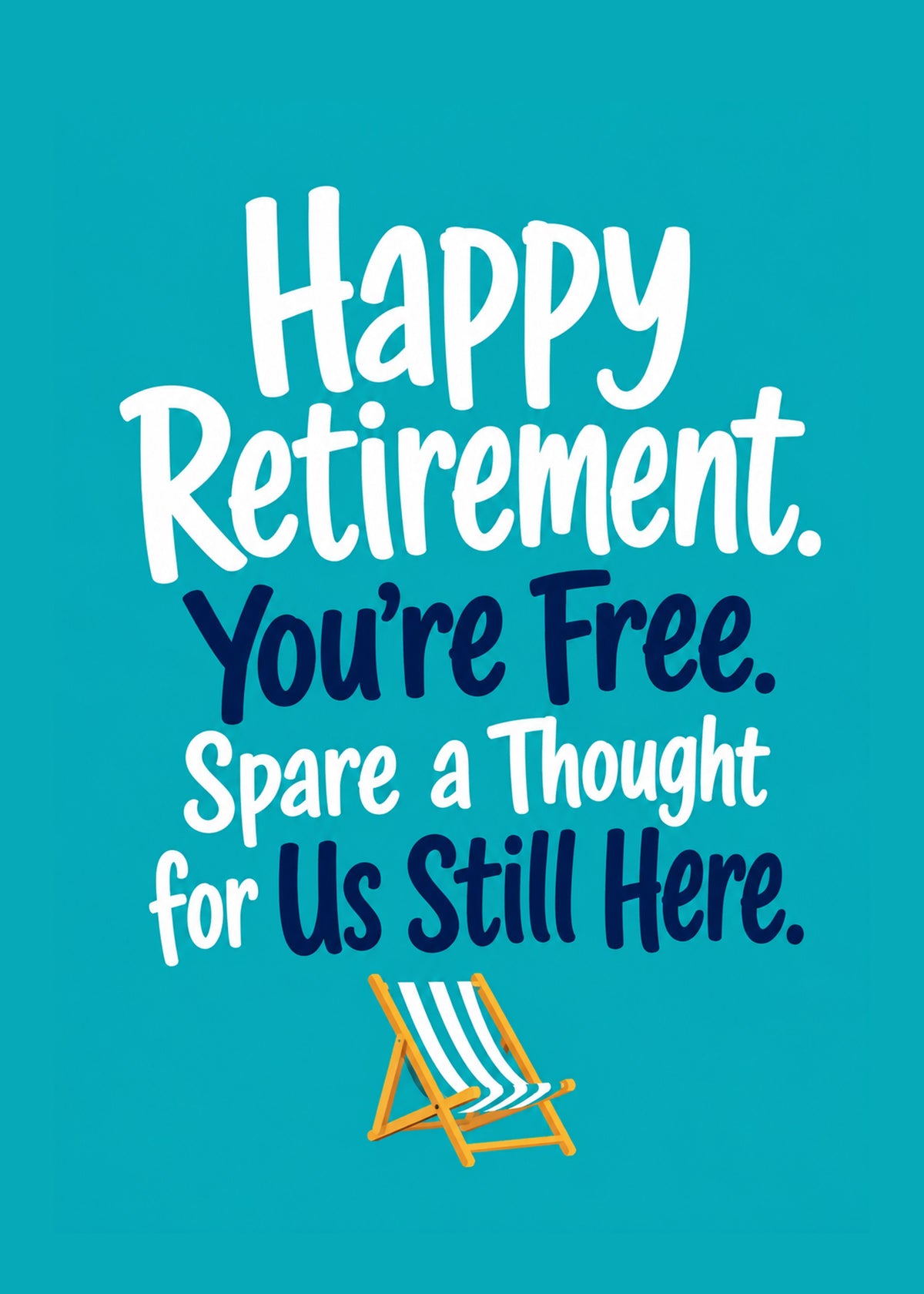 Funny retirement or leaving card showing a striped deckchair on teal, with Spare a Thought for Us Still Here text, by Gigglz