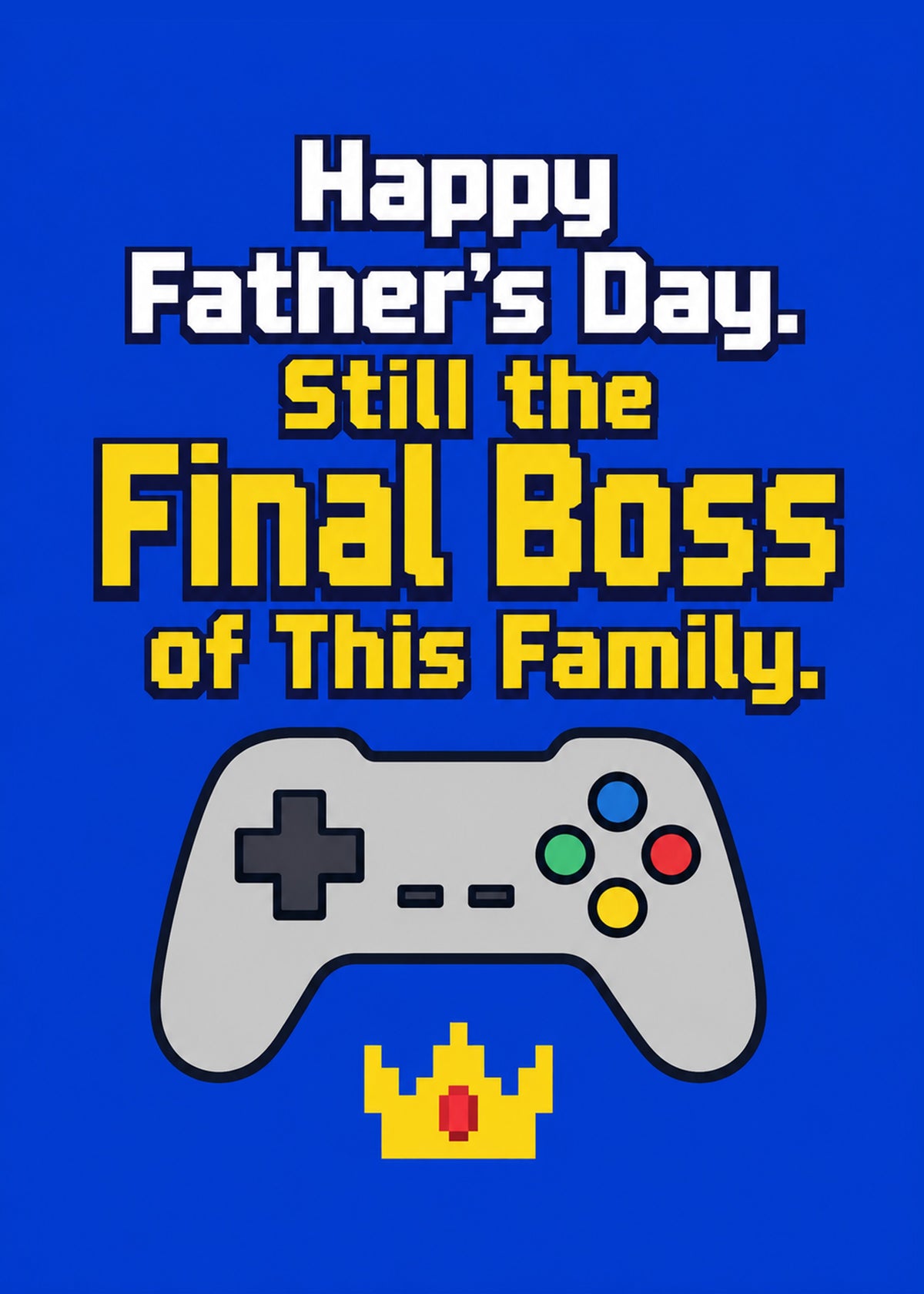 Funny Father's Day card showing a game controller with a pixel crown, by Gigglz