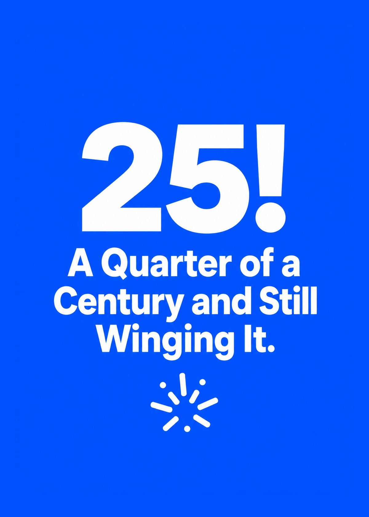 Funny birthday card showing a big bold 25 with a spark burst on blue, with A Quarter of a Century text, by Gigglz