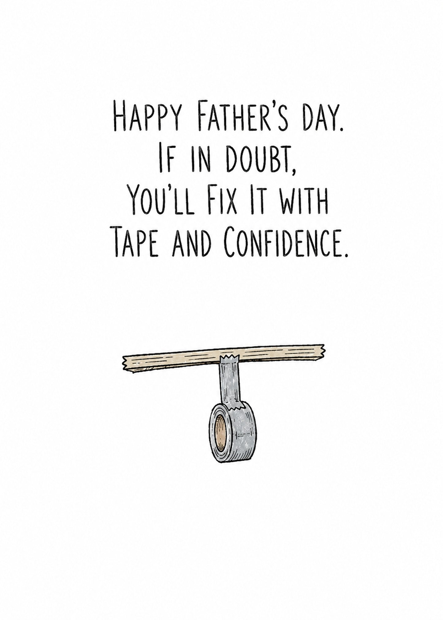 Funny Father's Day card showing a stick held together with a wrap of duct tape, with If in Doubt text, by Gigglz