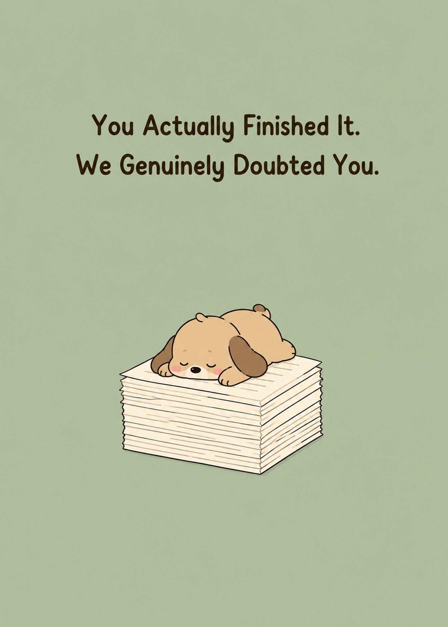 Funny congratulations card showing a sleeping puppy flopped on a thick stack of paper, by Gigglz
