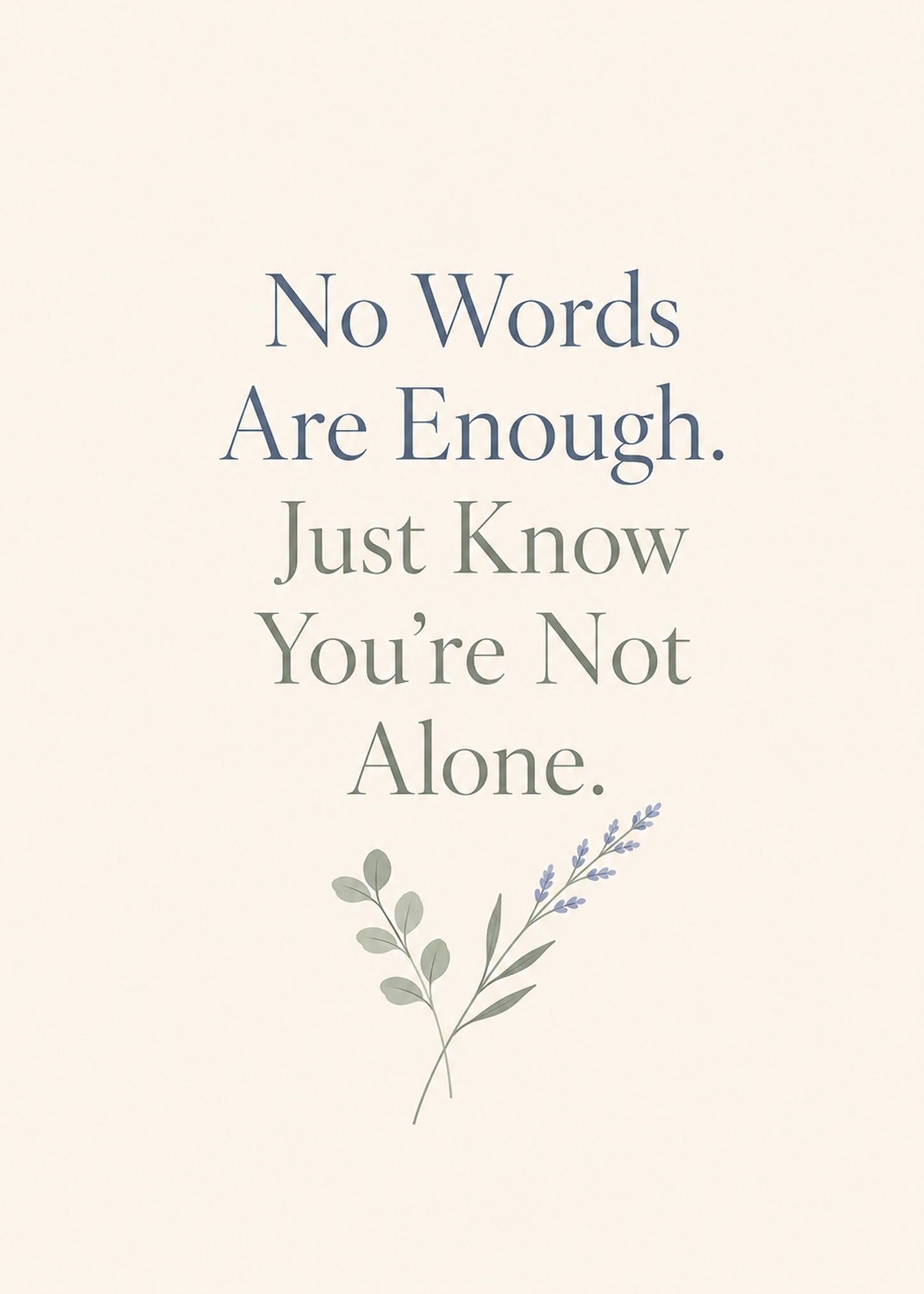 Heartfelt sympathy card showing a delicate lavender sprig on cream, with Just Know You're Not Alone text, by Gigglz