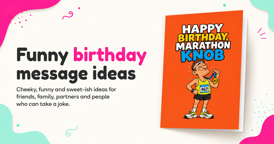 Funny birthday card message ideas for people who can take a joke