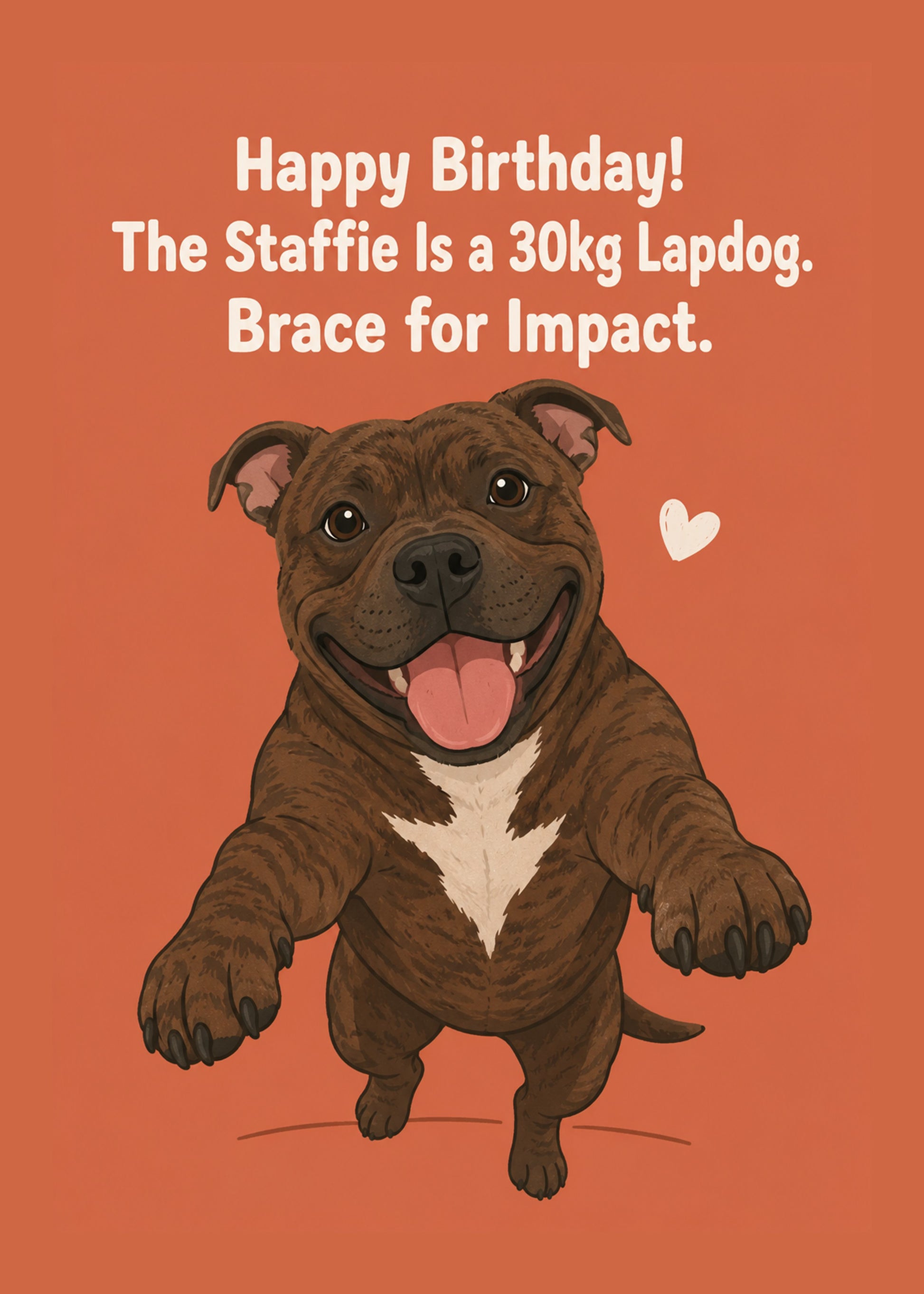 Funny birthday card showing a smiling brindle Staffordshire bull terrier bounding forward, by Gigglz