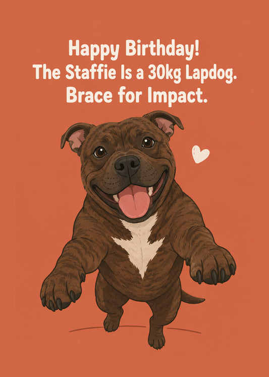 Funny birthday card showing a smiling brindle Staffordshire bull terrier bounding forward, by Gigglz