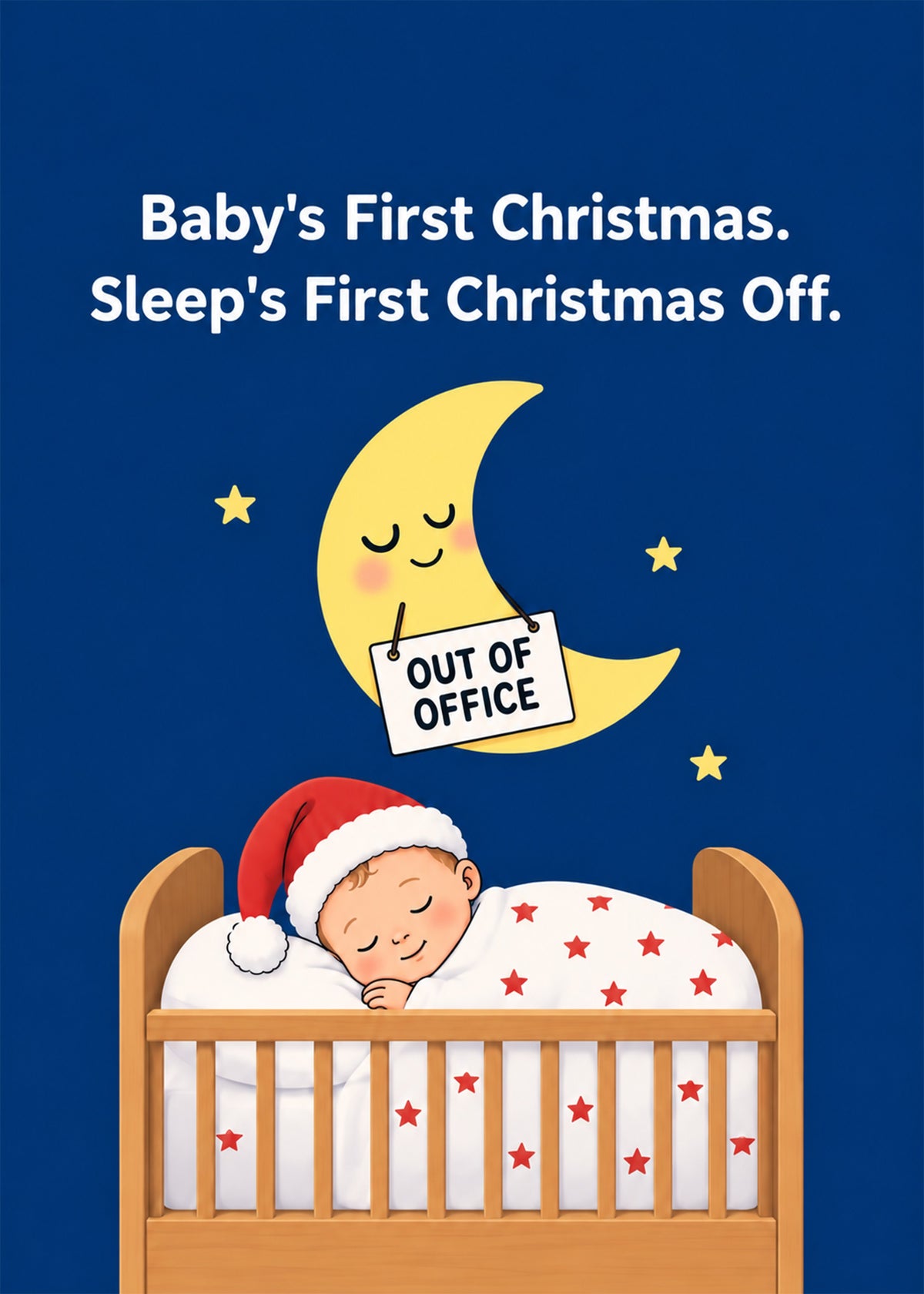 Funny Christmas card showing a sleeping baby in a cot under a moon wearing an Out of Office sign, by Gigglz