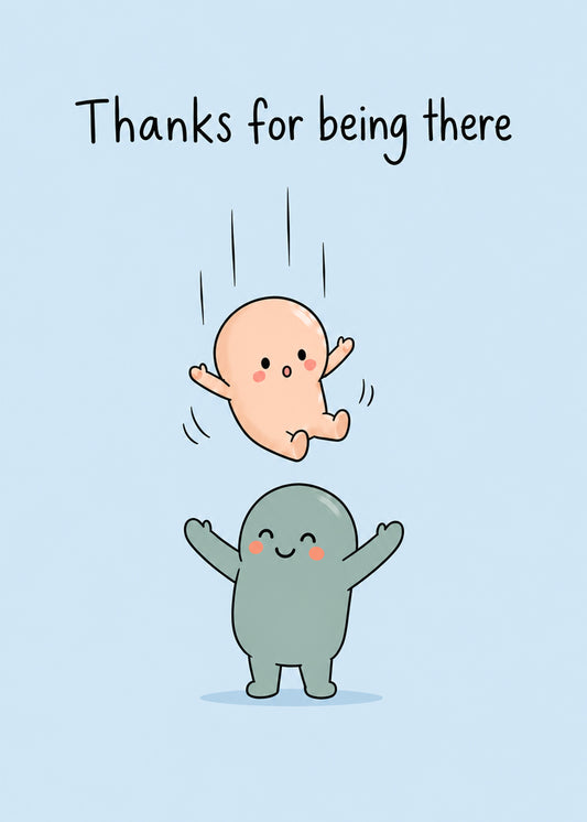 Being There funny thank you card by Gigglz