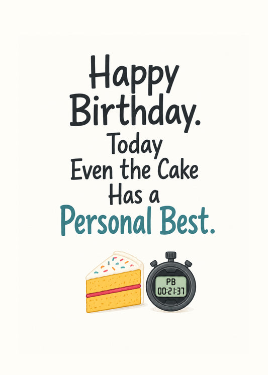 Funny birthday card showing a slice of cake beside a stopwatch showing a PB, by Gigglz