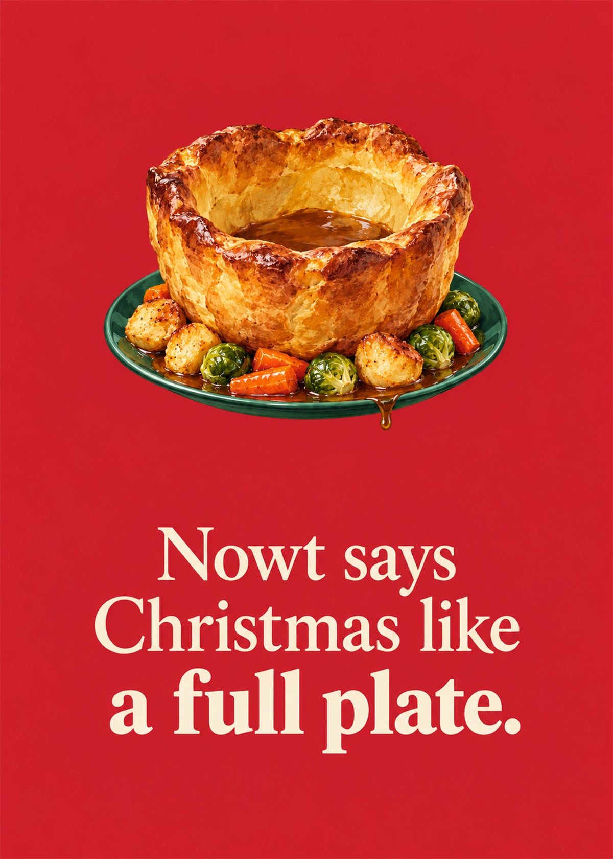 Funny Christmas card showing a photoreal giant Yorkshire pudding filled with gravy on a plate of roasties, sprouts, by Gigglz