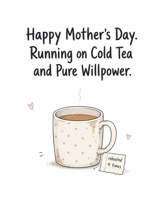 Funny Mother's Day card showing a polka-dot mug of cold tea with a note reading 'reheated 4 times', by Gigglz