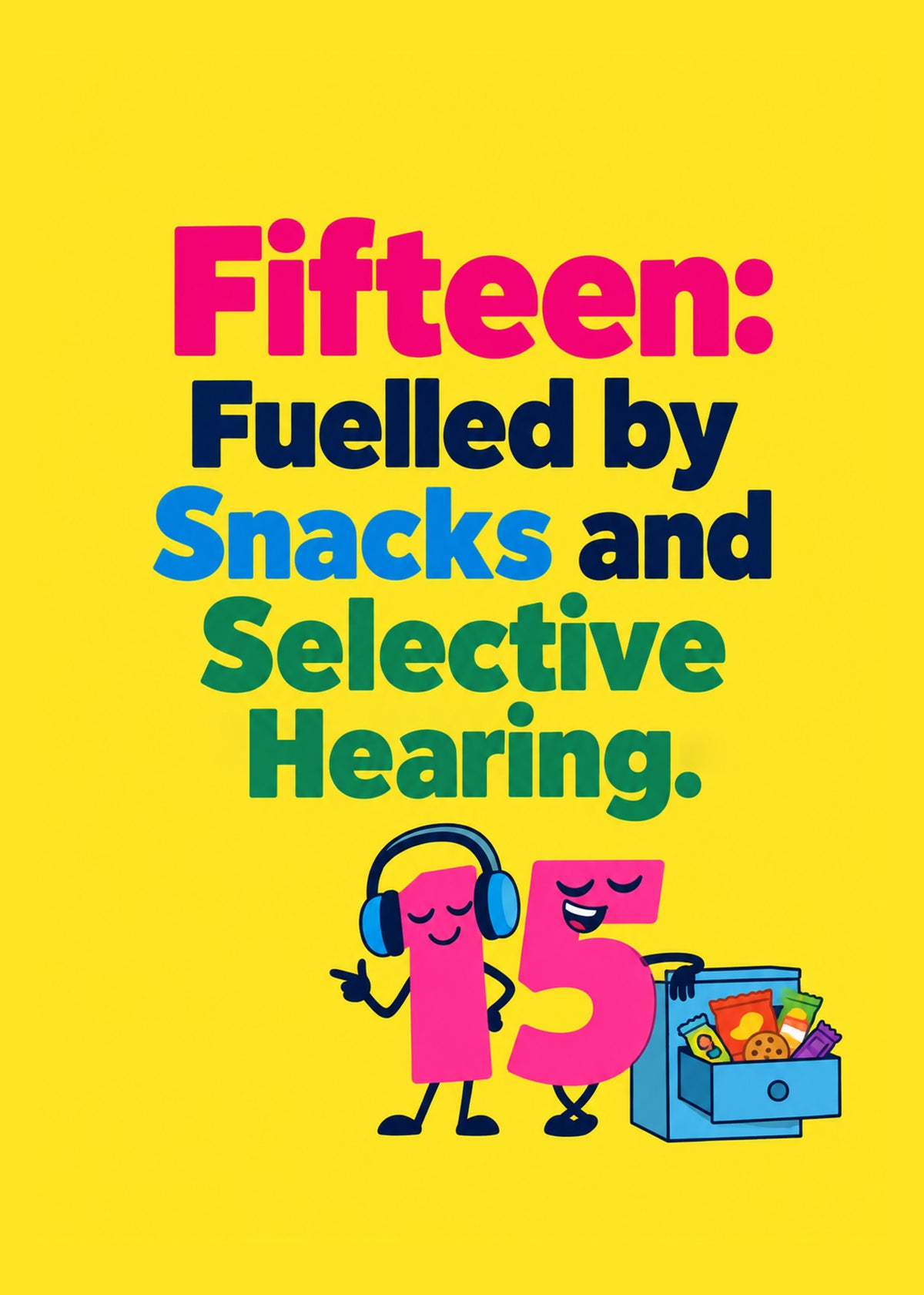 Funny birthday card showing a 15 number character in headphones beside a snack drawer, by Gigglz