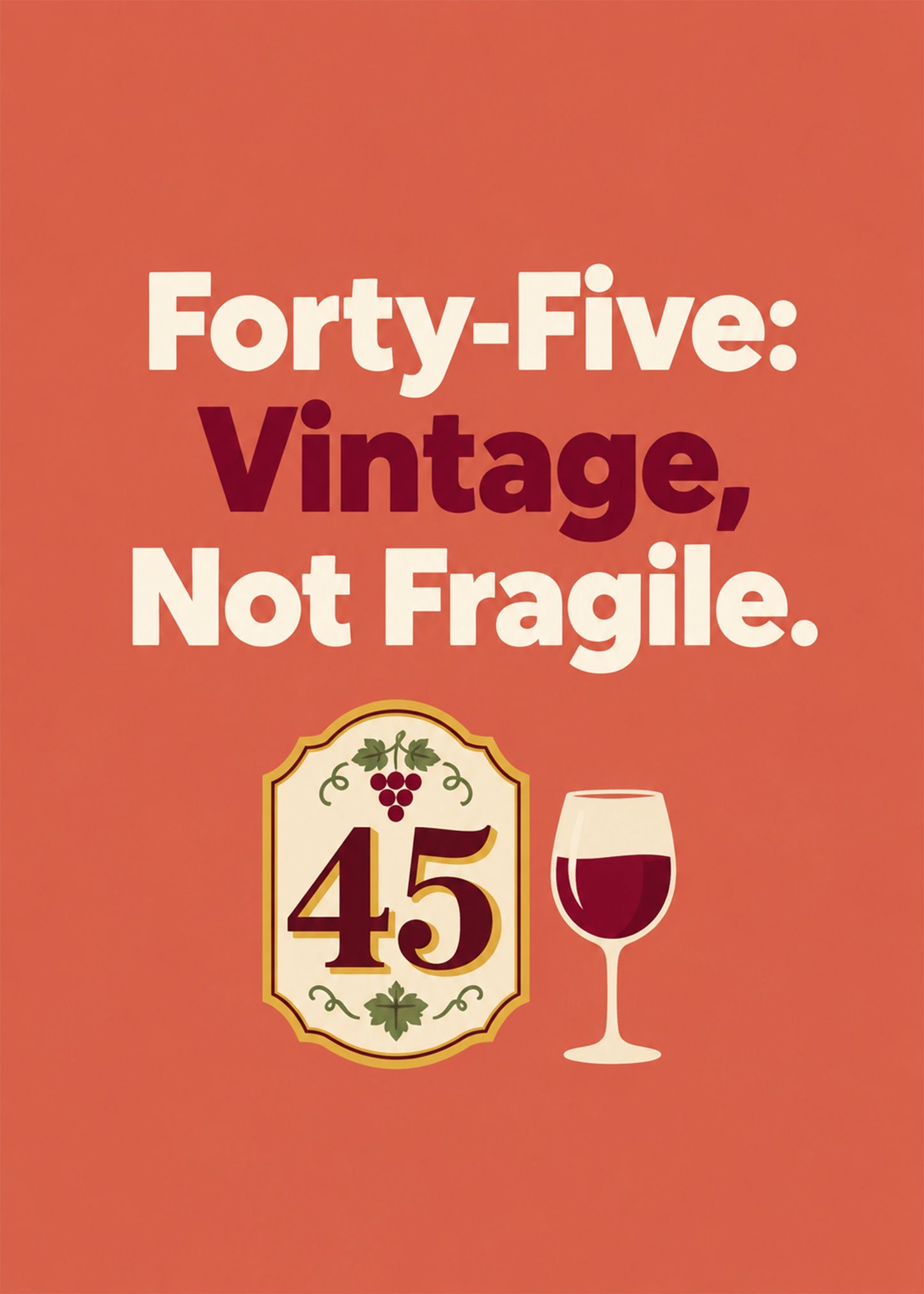 Funny birthday card showing a wine label badge reading 45 beside a glass of red, with Vintage text, by Gigglz