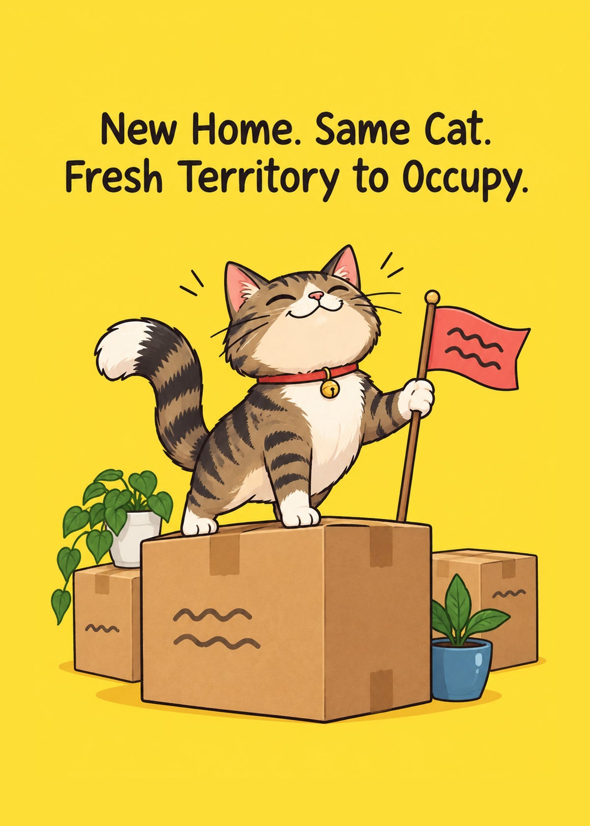 Funny new home card showing a smug tabby cat planting a flag on top of a stack of moving boxes on a yellow ground, by Gigglz