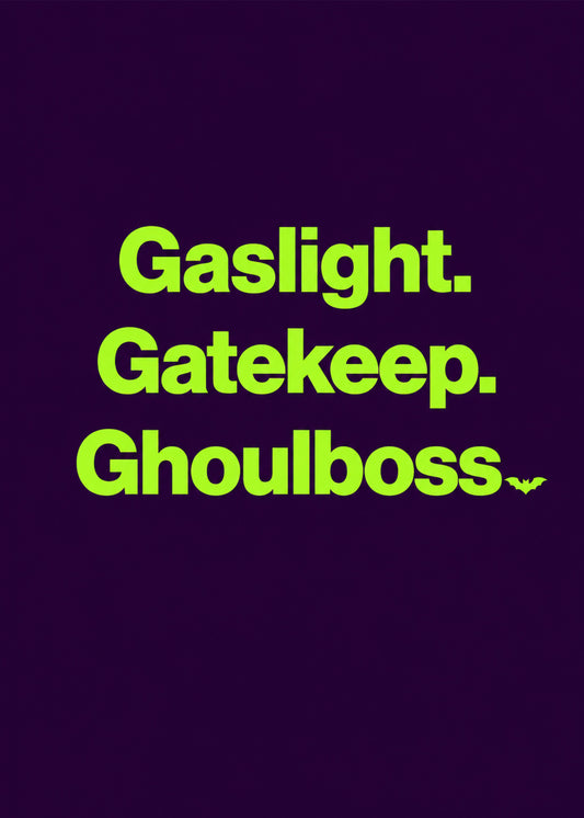 Funny Halloween card showing bold type with a small bat, with Gaslight Gatekeep Ghoulboss text, by Gigglz