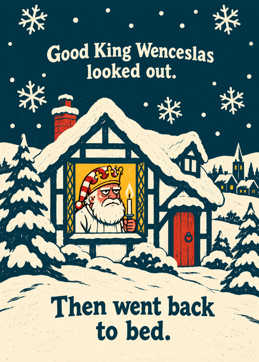 Funny Christmas card showing a vintage linocut-style snowy cottage with a grumpy crowned king in a nightcap, by Gigglz
