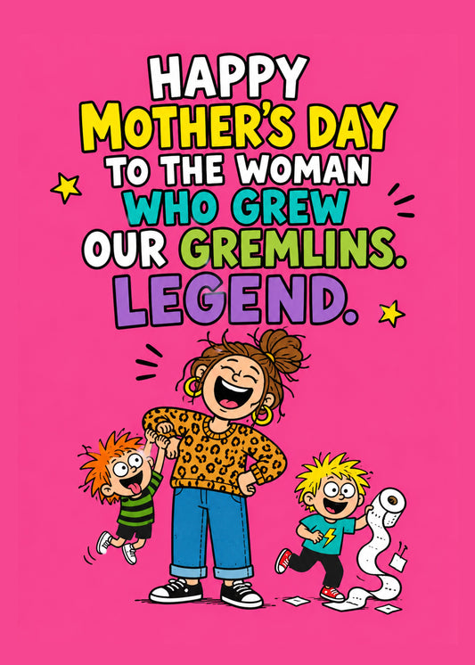 Funny Mother's Day card with The Woman Who Grew Our Gremlins text, by Gigglz