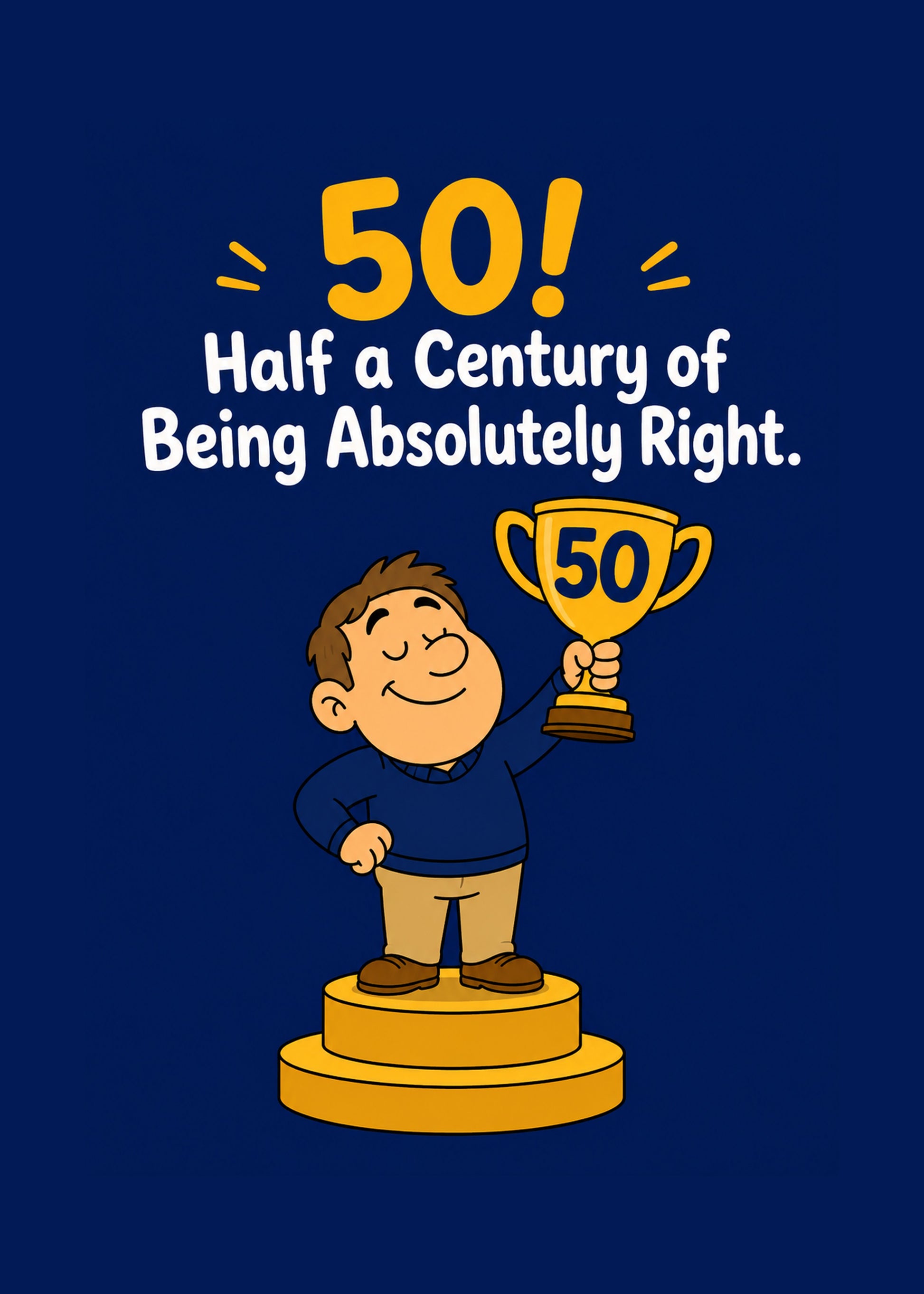 Funny birthday card with Half a Century of Being Right text, by Gigglz