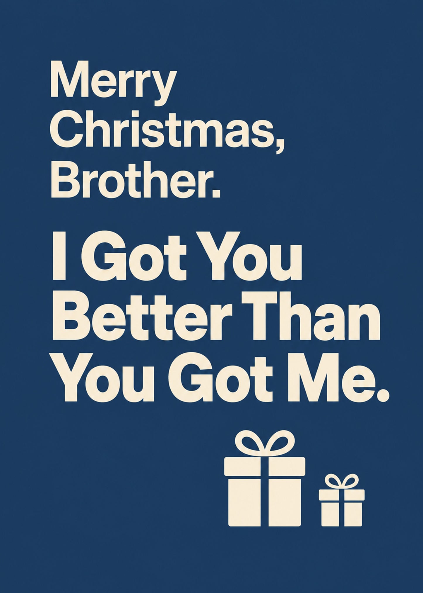 Funny Christmas card showing bold type with two wrapped gift icons, with I Got You Better Than You Got Me text, by Gigglz