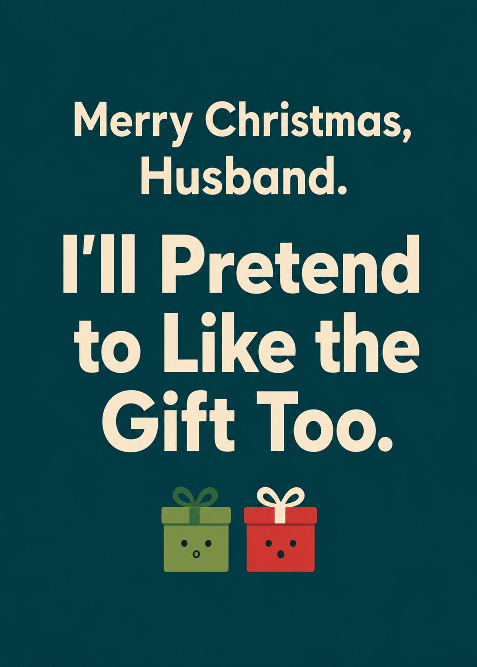 Funny Christmas card showing two little gift-box characters, with I'll Pretend to Like the Gift Too text, by Gigglz