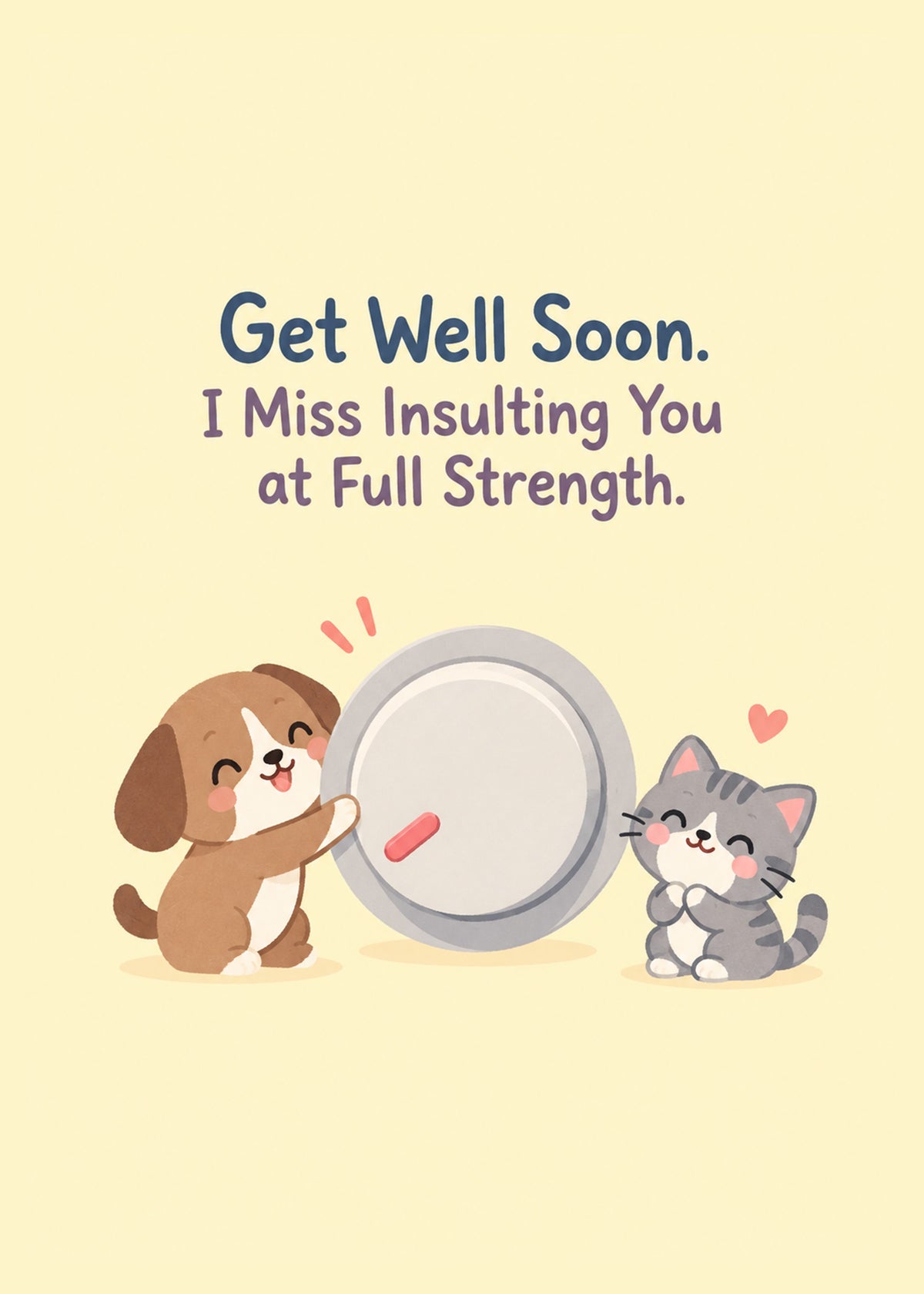 Funny get well card showing a cartoon puppy and kitten turning up a giant volume dial on a cream ground, by Gigglz