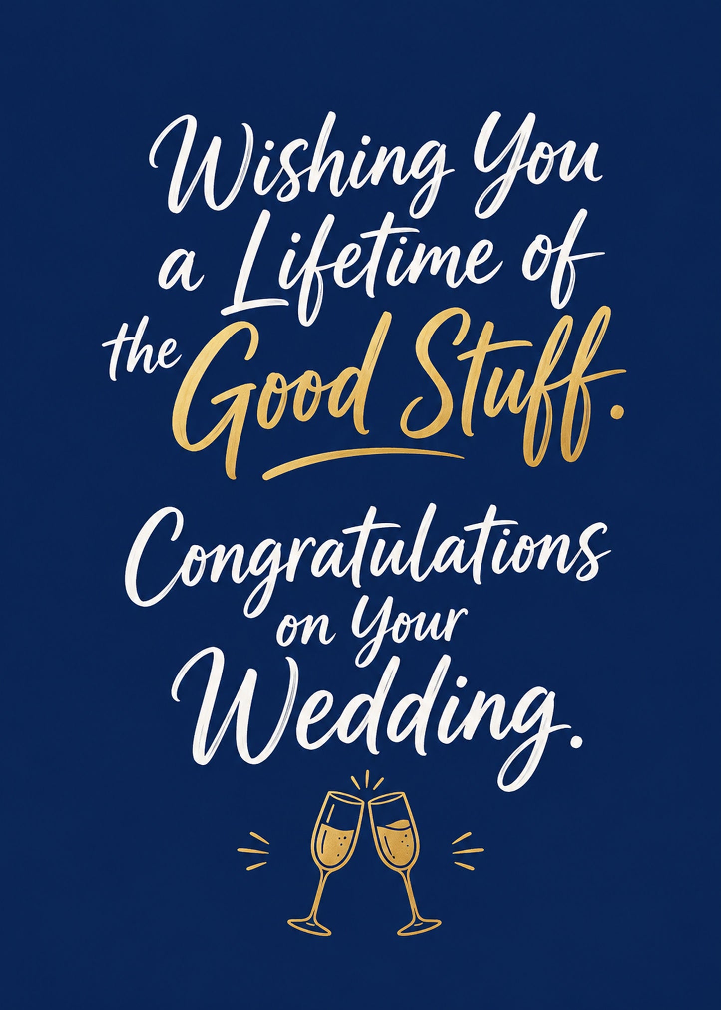 Heartfelt wedding card showing clinking champagne flutes on navy, with A Lifetime of the Good Stuff text, by Gigglz