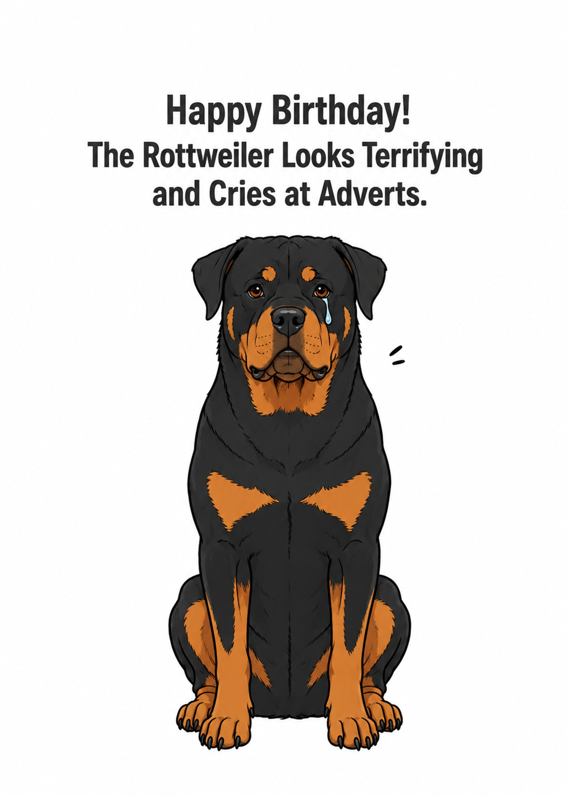 Funny birthday card showing a soft-hearted Rottweiler with a single tear, by Gigglz