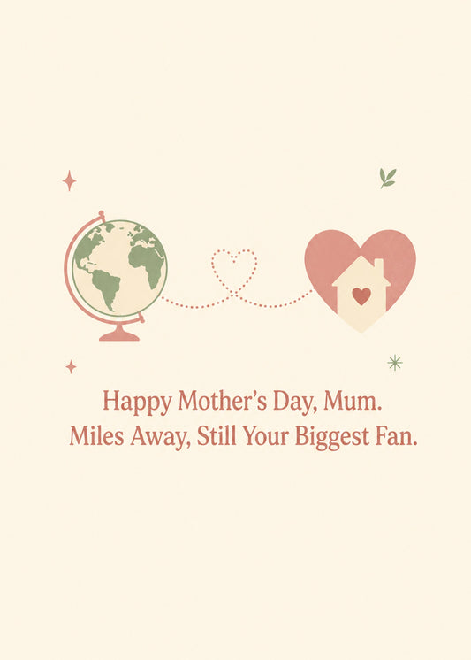 Heartwarming Mother's Day card showing a globe linked by a dotted heart to a little house inside a heart, by Gigglz