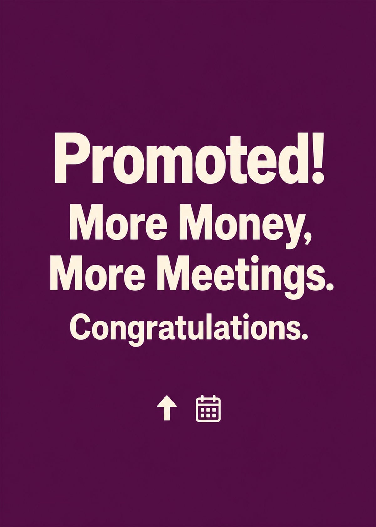 Funny congratulations card showing bold type with an up arrow and calendar icon, with More Money text, by Gigglz