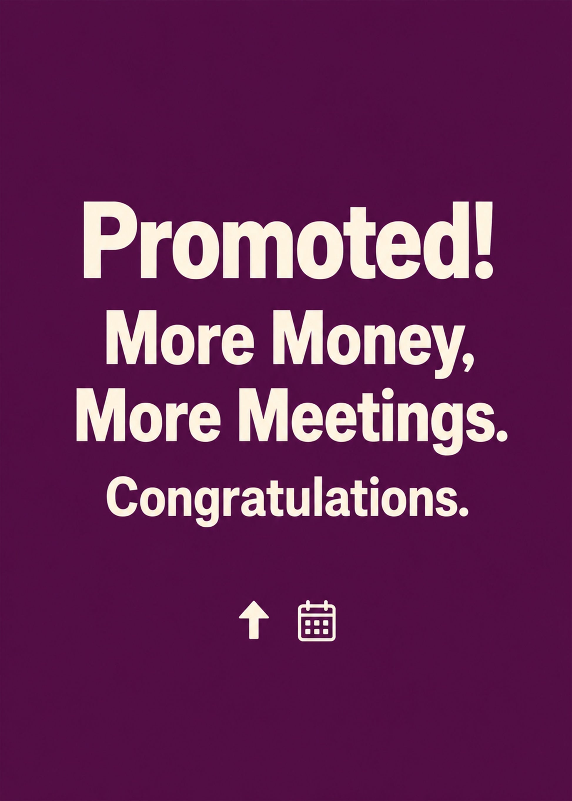 Funny congratulations card showing bold type with an up arrow and calendar icon, with More Money text, by Gigglz