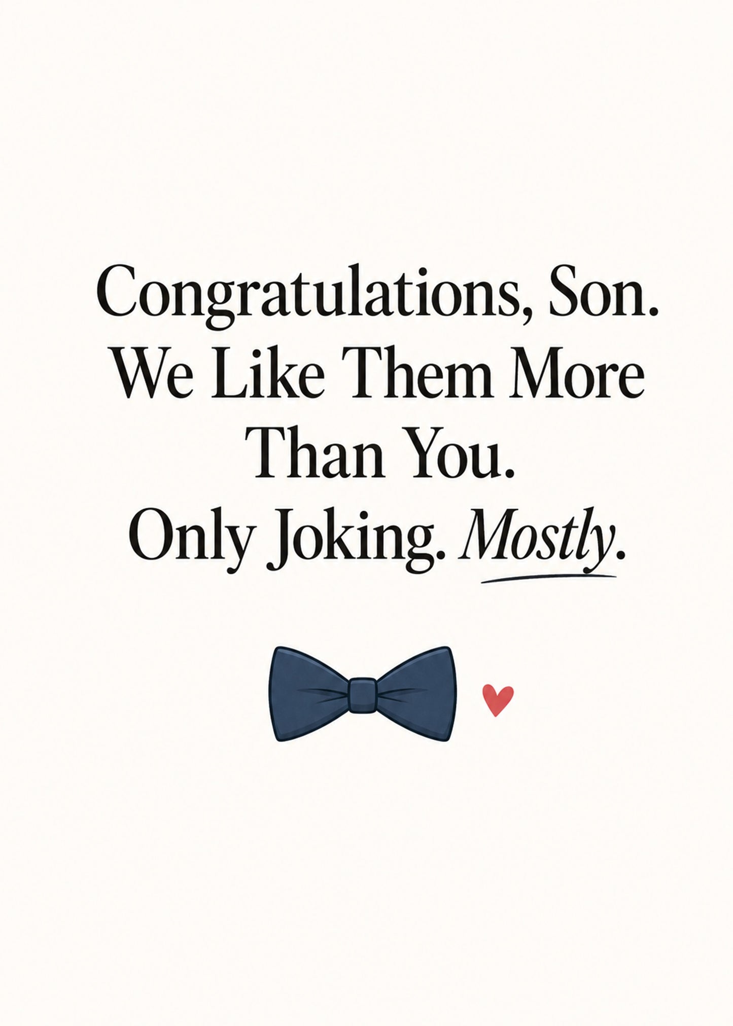 Funny wedding card showing a bow tie and a small heart on cream, with We Like Them More Than You text, by Gigglz