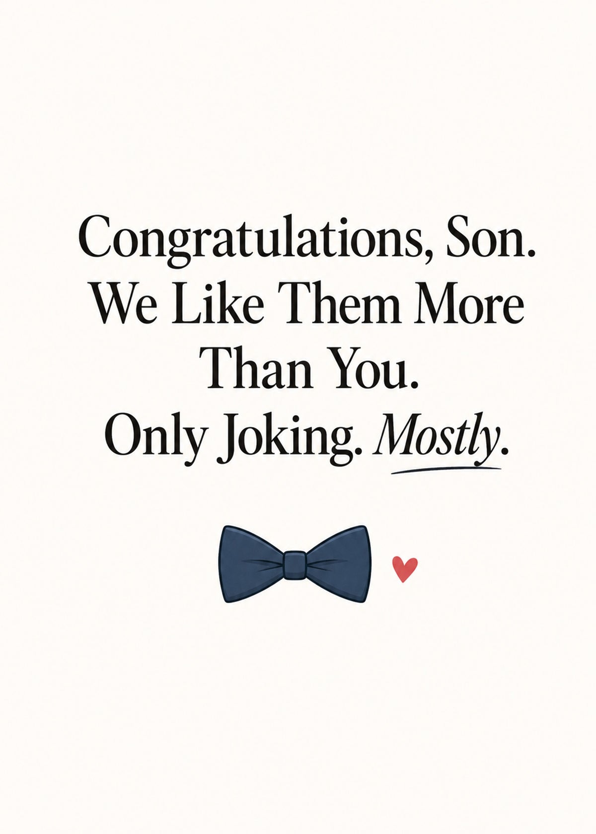 Funny wedding card showing a bow tie and a small heart on cream, with We Like Them More Than You text, by Gigglz