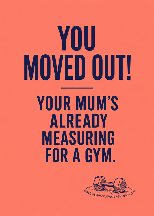 Funny new home card showing bold type with a single dumbbell, with Your Mum's Already Measuring for a Gym text, by Gigglz