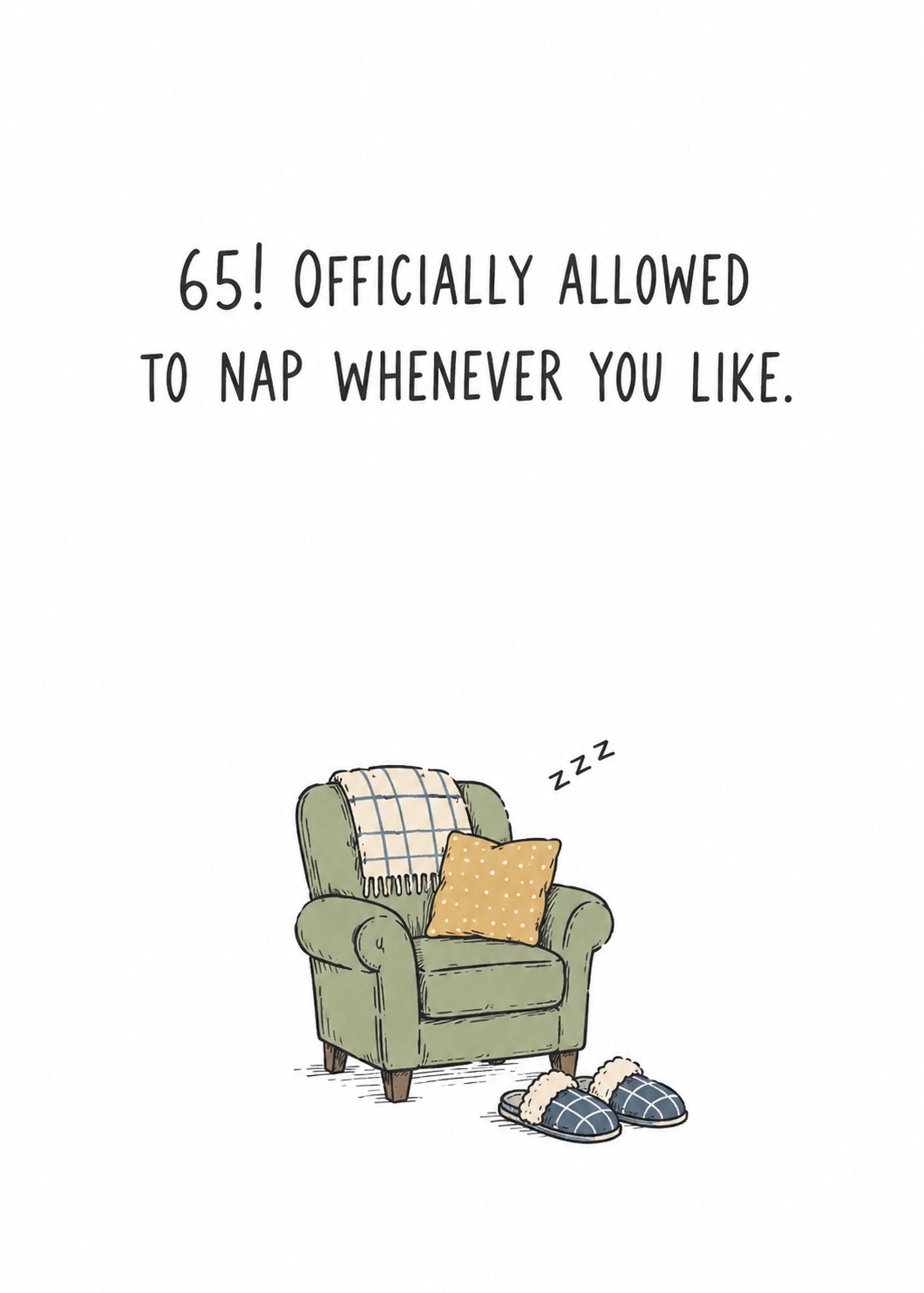 Funny birthday card showing a cosy armchair with slippers and a Zzz, with Allowed to Nap Whenever You Like text, by Gigglz