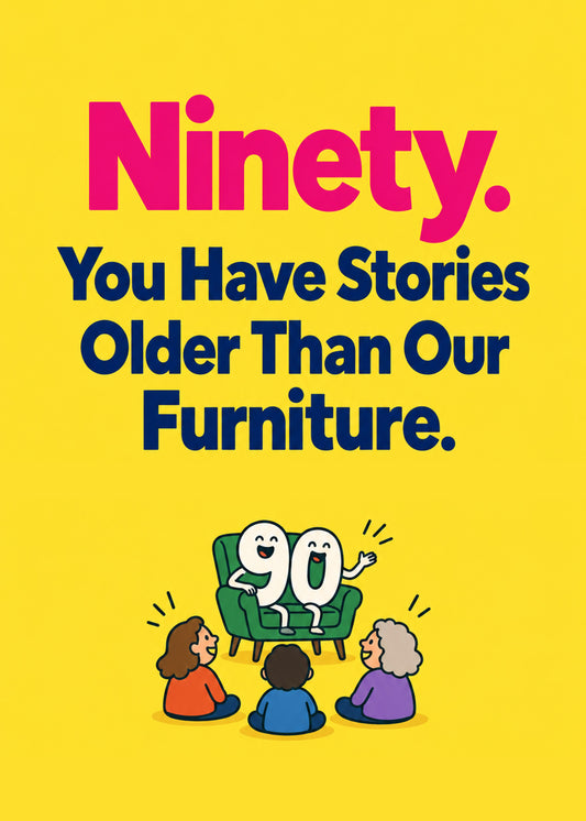 Funny birthday card showing bold pink and navy lettering above a cartoon 90 sitting in an armchair telling tales, by Gigglz