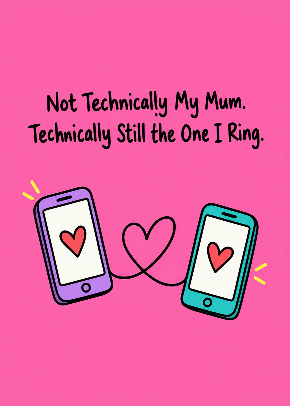 Funny Mother's Day card showing two cartoon phones with heart screens linked by a heart-shaped cable on a hot pink, by Gigglz