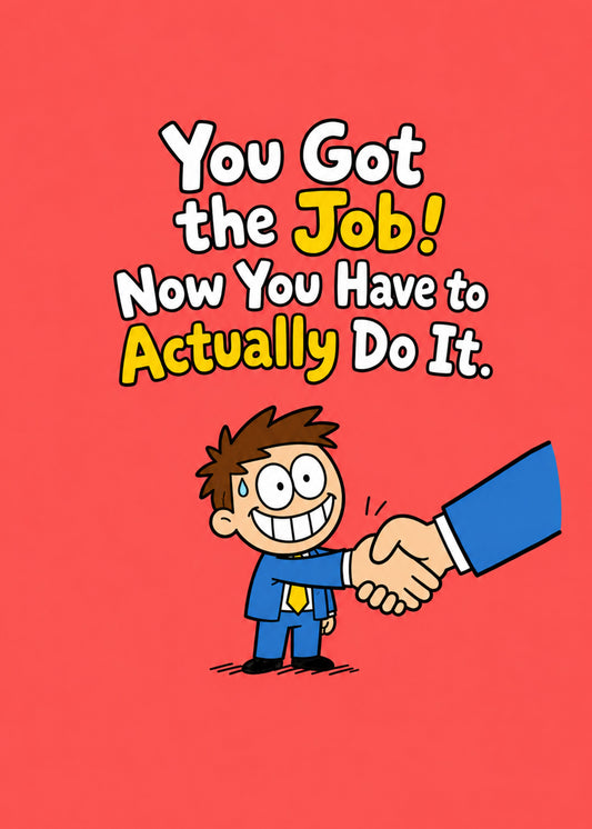 Funny congratulations card showing a nervous cartoon man shaking hands on a job offer, with You Got the Job text, by Gigglz