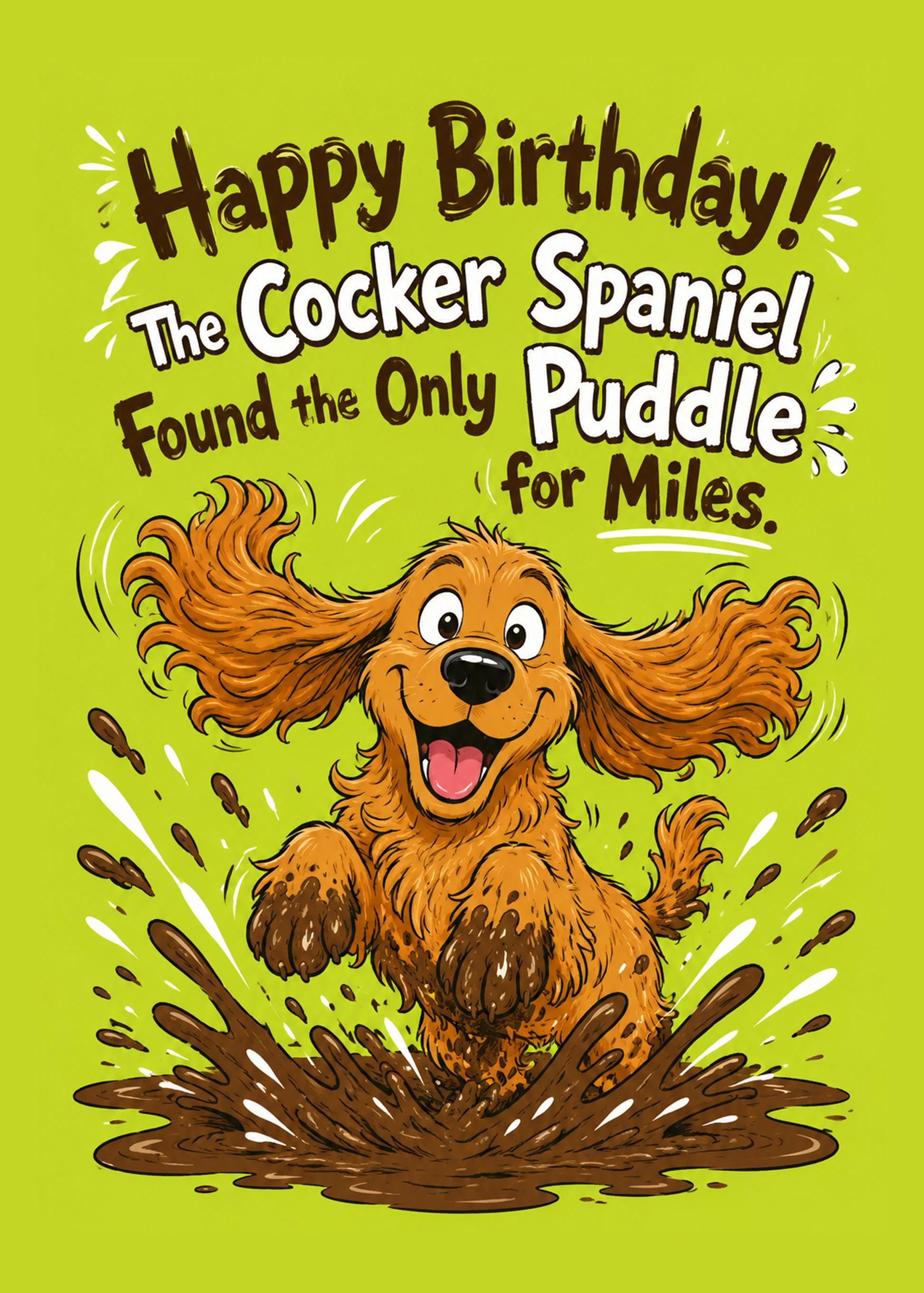 Funny birthday card showing a delighted cocker spaniel bouncing through a muddy puddle, by Gigglz