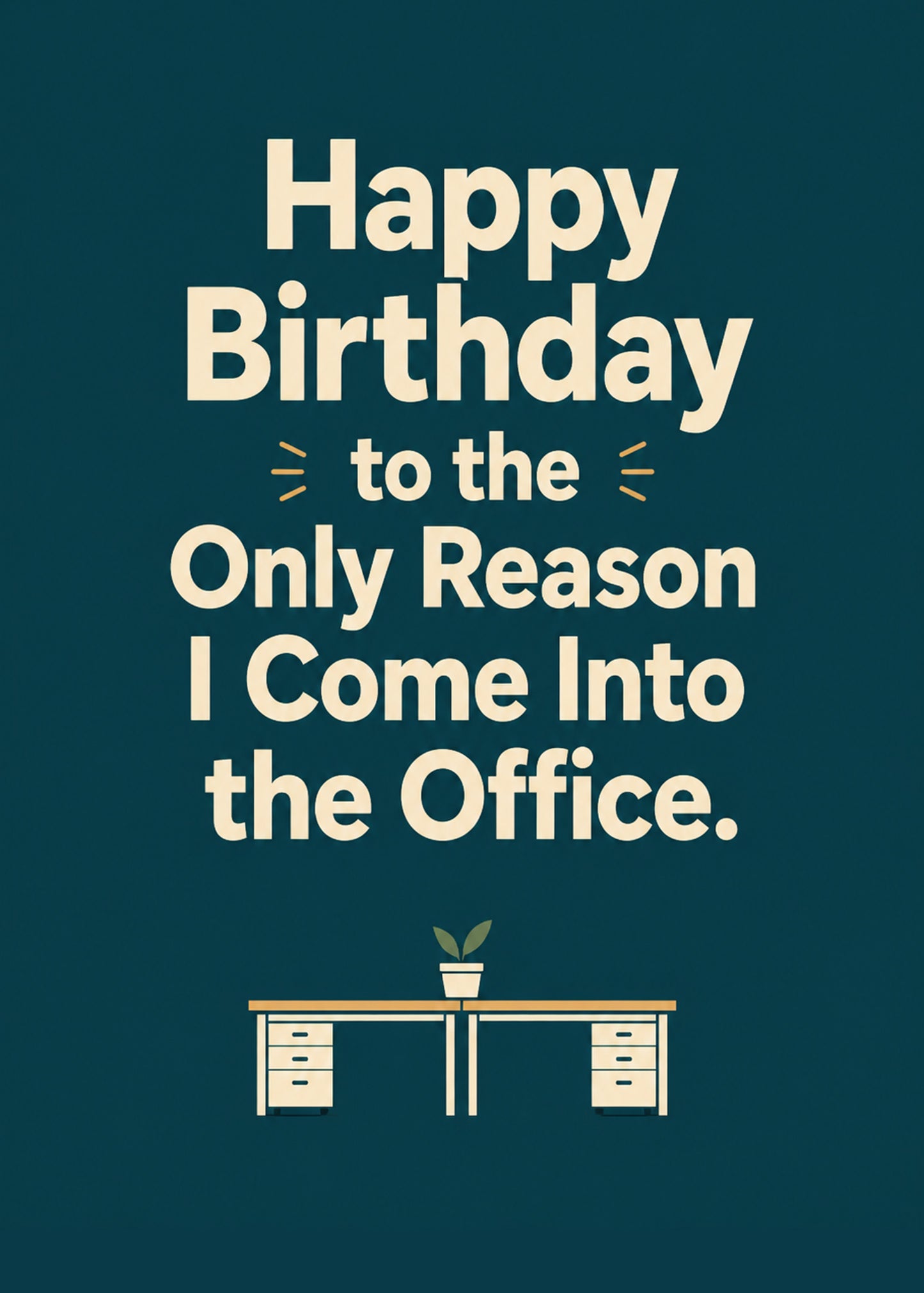 Funny birthday card showing text-led with a small motif of two desks pushed together and a tiny shared plant, by Gigglz