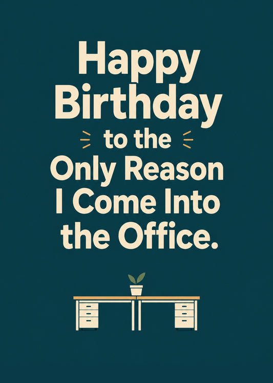 Funny birthday card showing text-led with a small motif of two desks pushed together and a tiny shared plant, by Gigglz