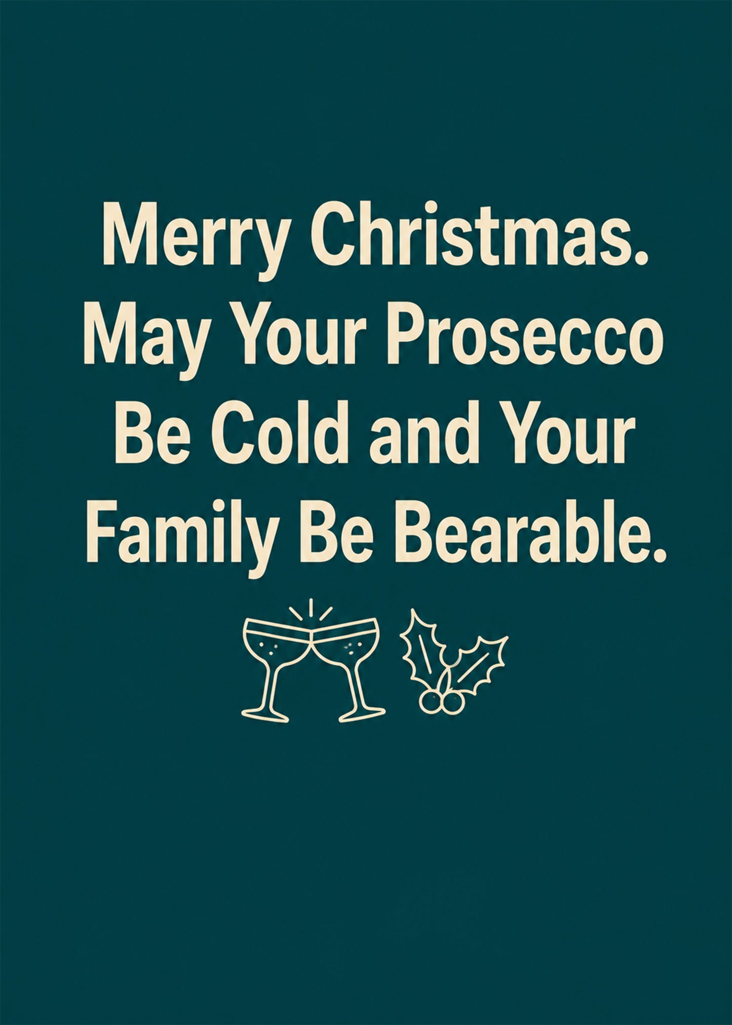 Funny Christmas card showing bold type with clinking prosecco glasses and holly, by Gigglz