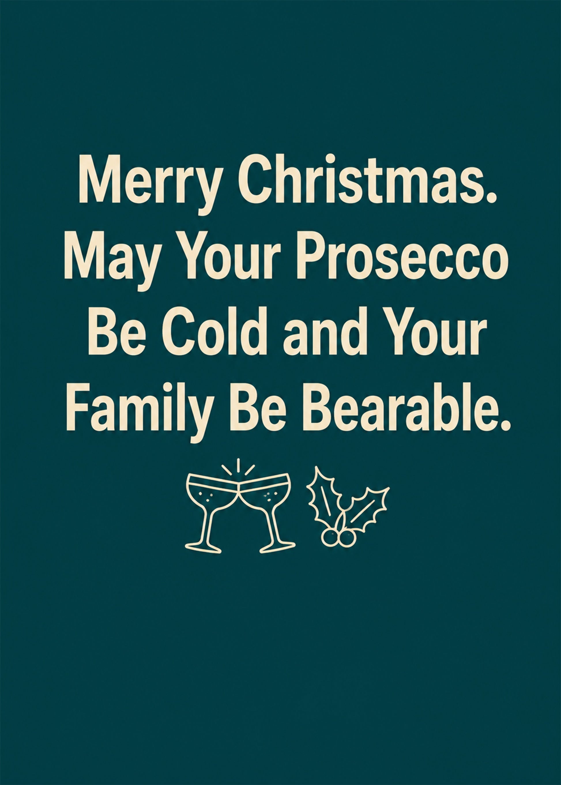 Funny Christmas card showing bold type with clinking prosecco glasses and holly, by Gigglz